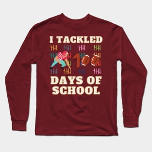 I TACKLED 100 DAYS OF SCHOOL Football 100th Day Gifts Long Sleeve T-Shirt